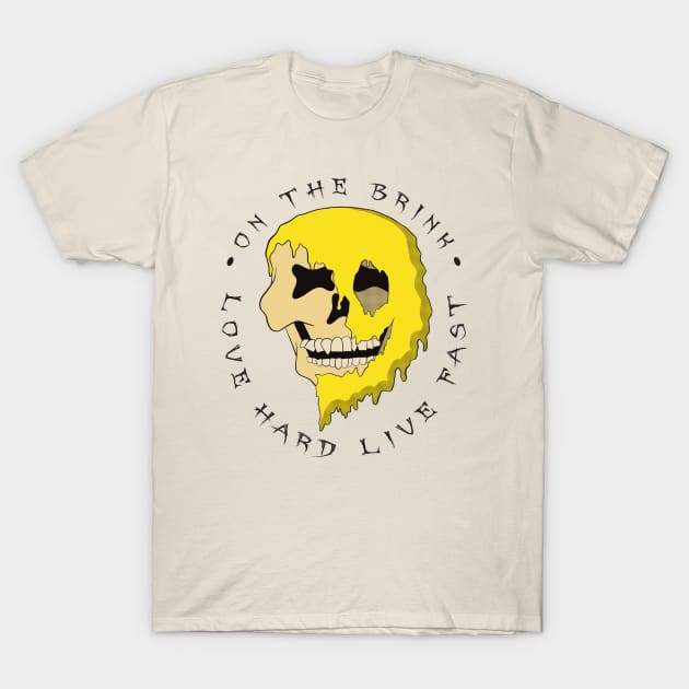 On The Brink - Love Hard Live Fast - Melting Skull - Yellow Version T-Shirt by Funky Chik’n